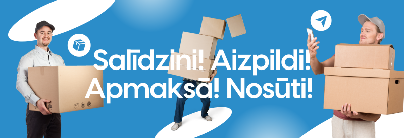 Salīdzini! Aizpildi! Apmaksā! Nosūti!