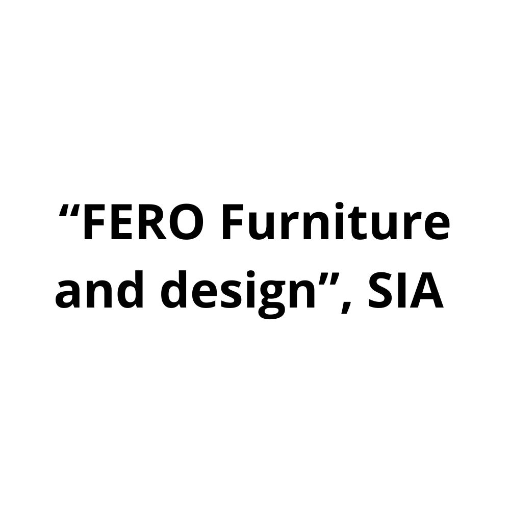 FERO furniture and design, SIA